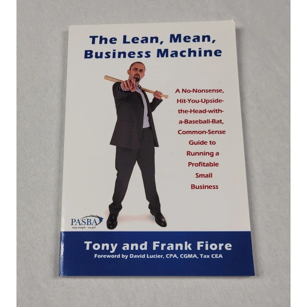 Mean, Lean, Business Machine (PASBA Edition) : A No-Nonsense, Hit-You-Upside-...